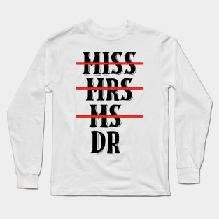 Miss Mrs Ms Dr Checklist Long Sleeve T-Shirt